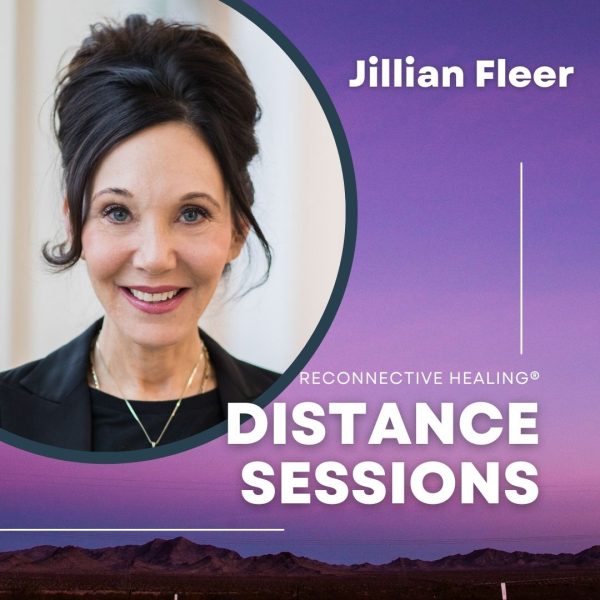 RECONNECTIVE HEALING DISTANCE SESSIONS • FACILITATED BY JILLIAN FLEER