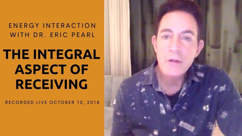 Integral Aspect of Receiving with Dr Eric Pearl