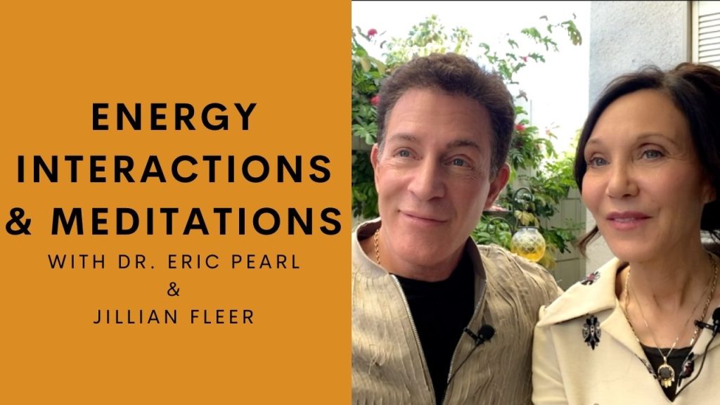 Energy Interactions & meditations with Dr Eric Pearl & Jillian Fleer